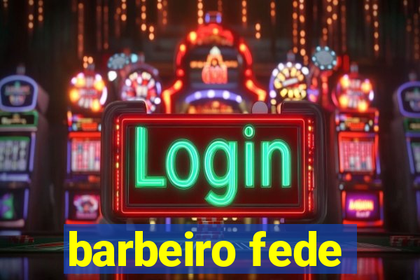 barbeiro fede